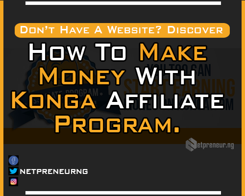 How To Earn from Konga Affiliate Program - NinjaNetpreneur -|-Top Make