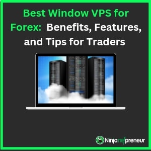 Best Windows VPS for Forex: Benefits, features, and tips for forex traders