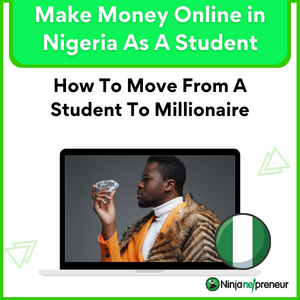 How To Make Money Online In Nigeria As A Student